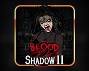 Blood & Shadow 2